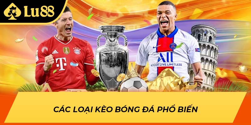 Các loại kèo bóng đá phổ biến