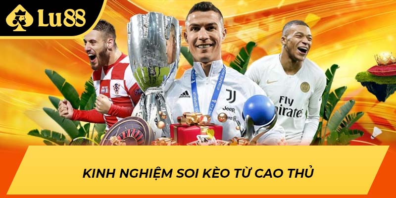 Kinh nghiệm soi kèo từ cao thủ