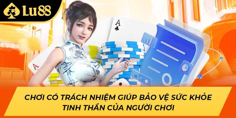 Chơi có trách nhiệm giúp bảo vệ sức khỏe tinh thần của người chơi