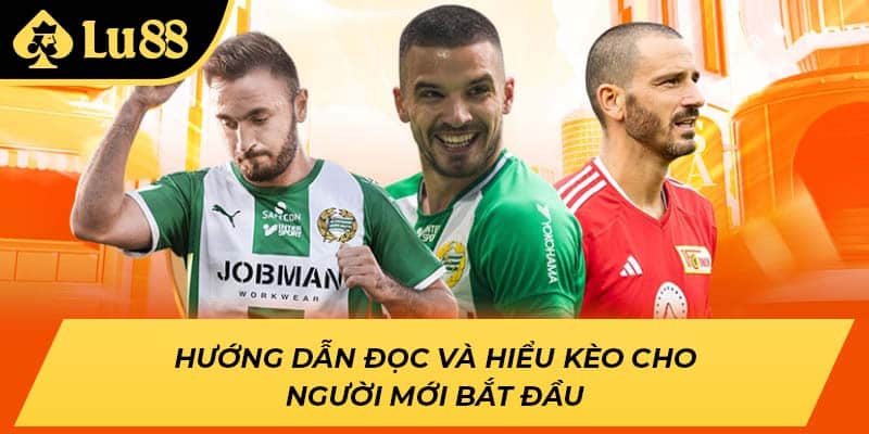 Hướng dẫn đọc và hiểu kèo cho người mới bắt đầu
