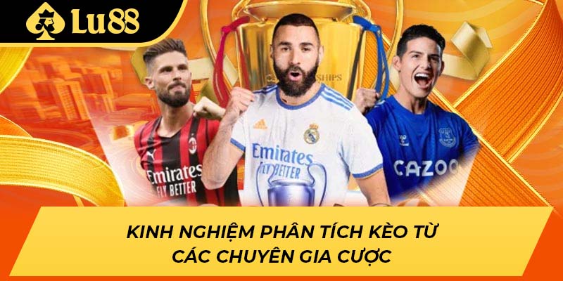 Kinh nghiệm phân tích kèo từ các chuyên gia cược