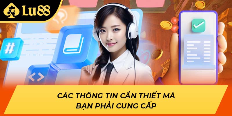 Các thông tin cần thiết mà bạn phải cung cấp