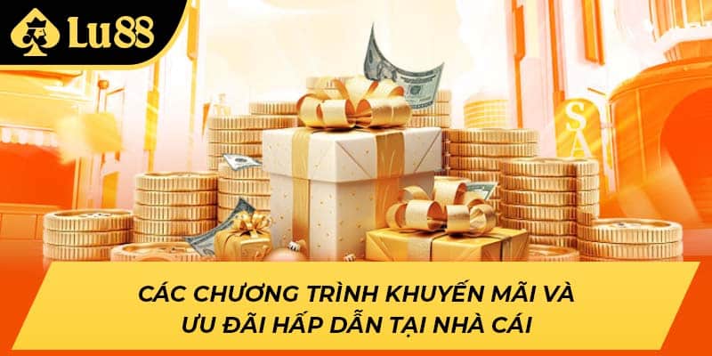 Các chương trình khuyến mãi và ưu đãi hấp dẫn tại nhà cái