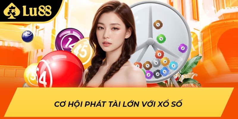 Cơ hội phát tài lớn với xổ số