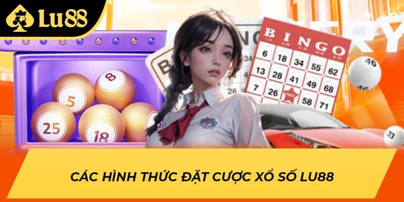 Các hình thức đặt cược xổ số LU88